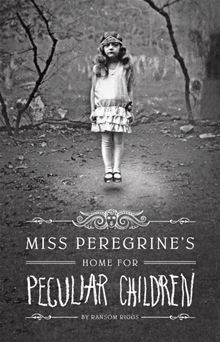 Miss Peregrine’s Home for Peculiar Children