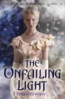 The Unfailing Light (The Katerina Trilogy, Volume 2)