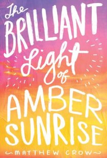 The Brilliant Life of Amber Sunrise