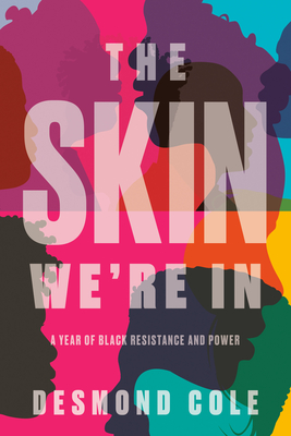 The Skin We’re In: A Year Of Black Resistance And Power